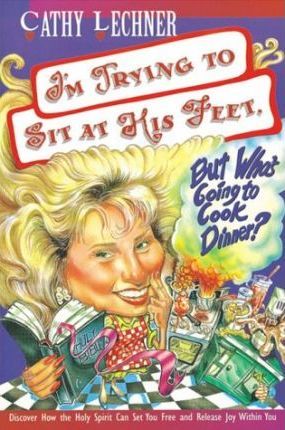 Cover of I'm Trying To Sit At His Feet But Who's Going To cook The Dinner